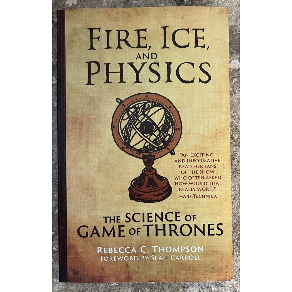 Fire, Ice, and Physics: The Science of Game of Thrones - 9780262539616 ** New **